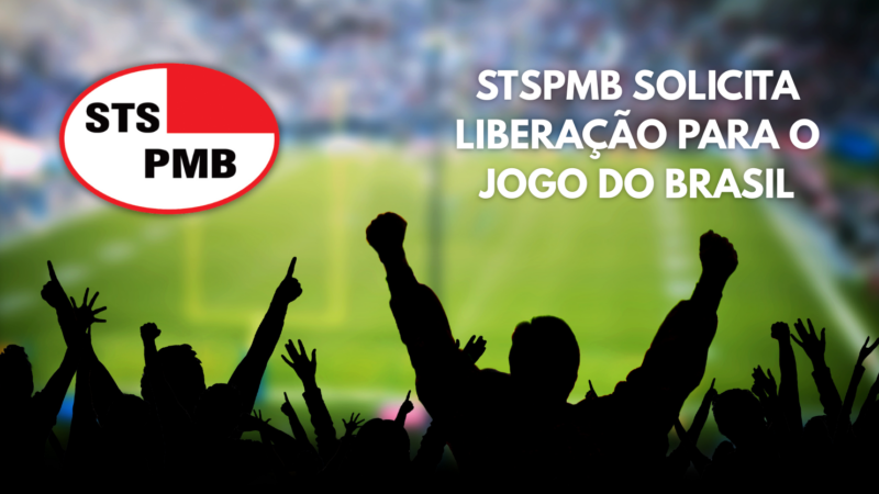 STSPMB solicita liberação antecipada no dia do jogo do Brasil e Prefeitura atende prontamente